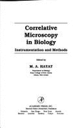 Correlative Microscopy in Biology: Instrumentation and Methods