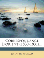 Correspondance D'Orient (1830-1831)....