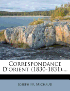 Correspondance D'orient (1830-1831)....