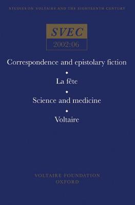 Correspondence and epistolary fiction; La fte; Science and Medicine; Voltaire - Strugnell, Anthony (Volume editor)