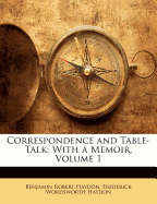 Correspondence and Table-Talk: With a Memoir, Volume 1 - Haydon, Benjamin Robert, and Haydon, Frederick Wordsworth