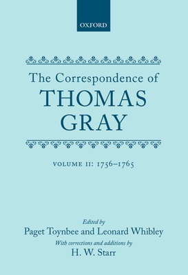 Correspondence of Thomas Gray: Volume II: 1756-1765 - Gray, Thomas, and Toynbee, Paget, and Whibley, Leonard