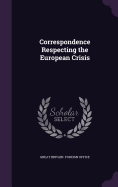 Correspondence Respecting the European Crisis