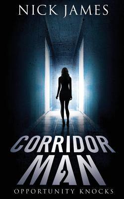 Corridor Man 2: Opportunity Knocks - James, Mick