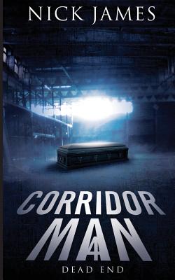 Corridor Man 4: Dead End - James, Nick, Professor
