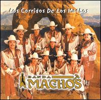 Corridos de los Machos - Banda Machos