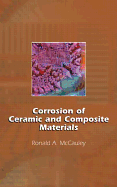 Corrosion of Ceramic and Composite Materials, Second Edition