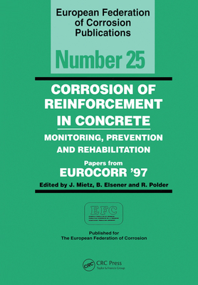 Corrosion of Reinforcement in Concrete (EFC 25): Monitoring, Prevention and Rehabilitation - Mietz, J.