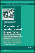 Corrosion of Reinforcement in Concrete: Monitoring, Prevention and Rehabilitation Techniques