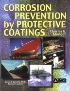 Corrosion Prevention by Protective Coatings - Munger, Charles G
