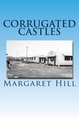 Corrugated Castles: Memoir of an English Migrant's struggle - Hammerton, A James (Foreword by), and Sedivy, Susan M, and Hill, Margaret
