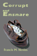 Corrupt and Ensnare