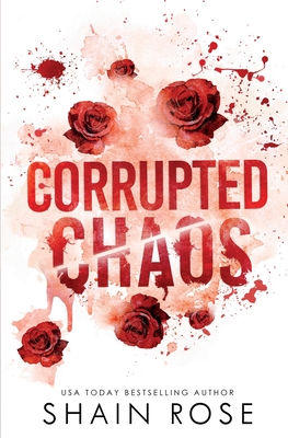 Corrupted Chaos - Rose, Shain