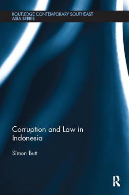 Corruption and Law in Indonesia - Butt, Simon
