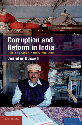 Corruption and Reform in India: Public Services in the Digital Age - Bussell, Jennifer, Professor