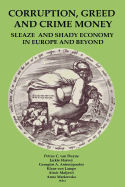Corruption, Greed and Crime Money: Sleaze and Shady Economy in Europe and Beyondvolume 13