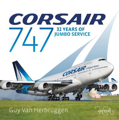 Corsair 747: 32 Years Of Jumbo Service - Herbruggen, Guy Van