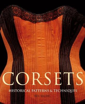 Corsets: Historic Patterns and Techniques - Salen, Jill