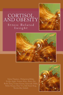Cortisol and Obesity; a Stress Related Insight: Obesity and Cortisol - Irfan Mi, Muhammad, and Zin Tz, Thant, and Tariq Zt, Rabia