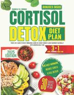 Cortisol Detox Diet Plan: Your 3 in 1 Guide to Reset Hormones, Burn Fat, Boost Energy & Beat Burnout Naturally with Modern Meal Plan
