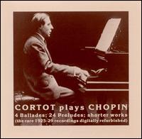 Cortot Plays Chopin: The Legendary 1925-29 Recordings - Alfred Cortot (piano)