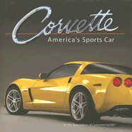 Corvette America's Sports Car - Consumer Guide (Editor)