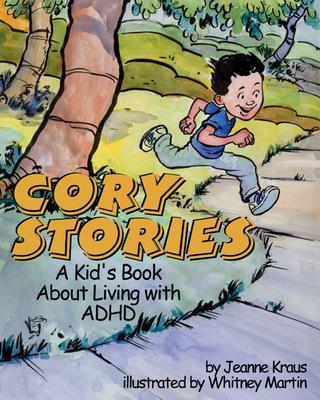 Cory Stories: A Kid's Book about Living with ADHD - Kraus, Jeanne