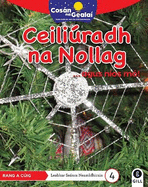 COSN NA GEALA Ceiliradh na Nollag: 5th Class Non-Fiction Reader 4