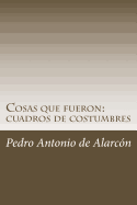 Cosas Que Fueron: Cuadros de Costumbres