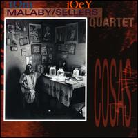 Cosas - Tony Malaby/Joey Sellers Quartet