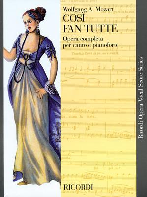 Cosi Fan Tutte, K. 588: Vocal Score - Amadeus Mozart, Wolfgang (Composer)