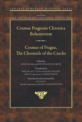 Cosmas of Prague: The Chronicle of the Czechs - Bak, Jnos M (Editor), and Rychterov, Pavlna (Editor), and Mutlov, Petra (Translated by)