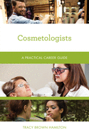 Cosmetologists: A Practical Career Guide