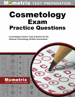 Cosmetology Exam Practice Questions: Cosmetology Practice Tests & Review for the National Cosmetology Written Examination - Mometrix Cosmetology Certification Test Team (Editor)