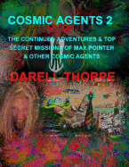 Cosmic Agents 2: The Continued Adventures & Top Secret Missions of Max Pointer & Other Cosmic Agents