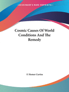 Cosmic Causes Of World Conditions And The Remedy