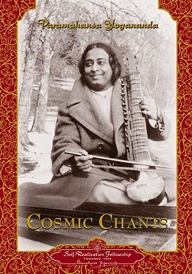 Cosmic Chants - Yogananda, Paramahansa