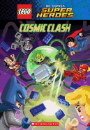 Cosmic Clash (Lego DC Comics Super Heroes: Chapter Book)