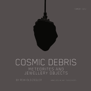 Cosmic Debris: Meteorites and Jewellery Objects by Reinhold Ziegler