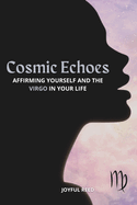 Cosmic Echoes: Affirming Yourself and the Virgo in Your Life