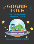 Cosmic Love: Coloring with Affirmations