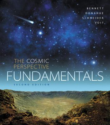 Cosmic Perspective Fundamentals, The, Plus Mastering Astronomy with Pearson Etext -- Access Card Package - Bennett, Jeffrey O, and Donahue, Megan O, and Schneider, Nicholas, Msgr.