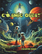 Cosmic Quest: A coloring book of galactic adventure