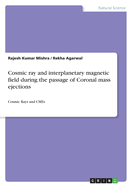 Cosmic ray and interplanetary magnetic field during the passage of Coronal mass ejections: Cosmic Rays and CMEs