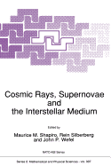 Cosmic Rays, Supernovae and the Interstellar Medium - Shapiro, M M (Editor), and Silberberg, Rein (Editor), and Wefel, John P (Editor)