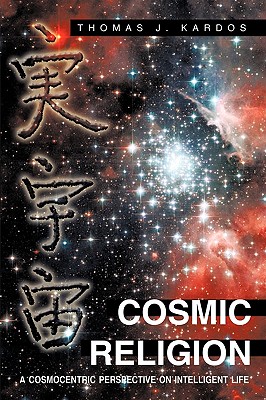 Cosmic Religion - Kardos, Thomas J.