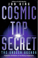 Cosmic Top Secret: The Unseen Agenda