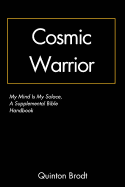 Cosmic Warrior: My Mind Is My Solace: A Supplemental Bible Handbook