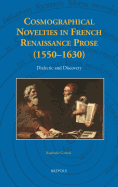 Cosmographical Novelties in French Renaissance Prose (1550-1630): Dialectic and Discovery