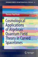 Cosmological Applications of Algebraic Quantum Field Theory in Curved Spacetimes